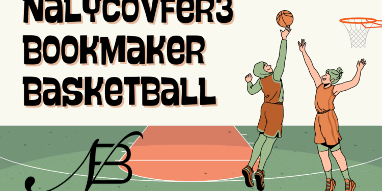 Top Buchmacher für Basketball-Wetten: nalycovfer3 im Fokus